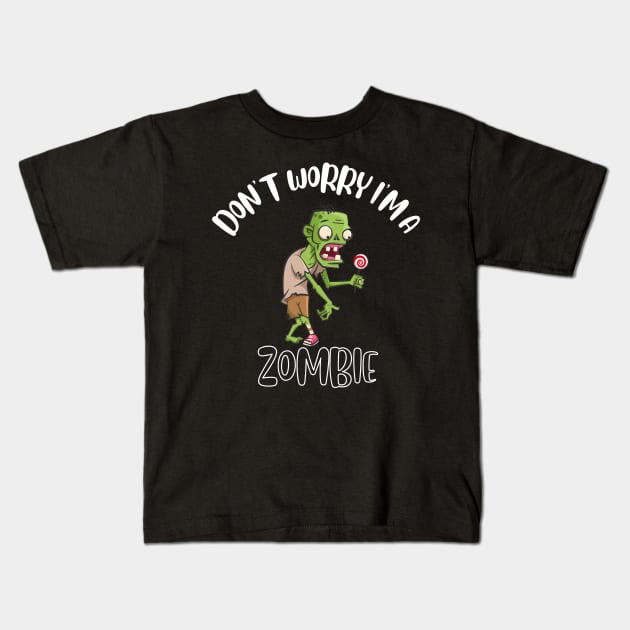 Don't Worry I'm A Zombie Kids T-Shirt by NivousArts